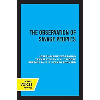 The Observation Of Savage Peoples - Joseph-Marie Degerando