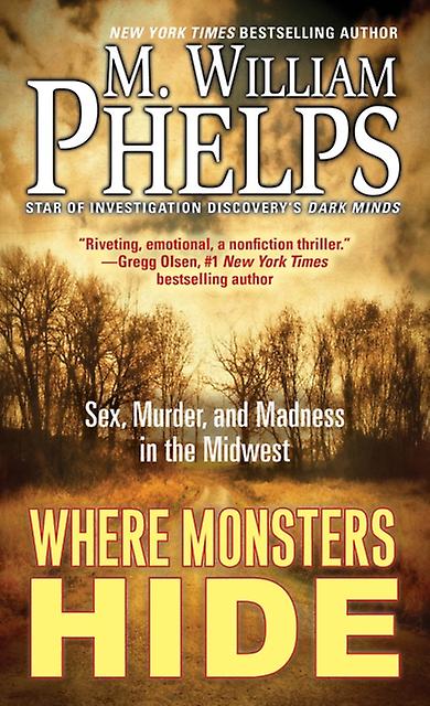 Where Monsters Hide by M. William Phelps Paperback Book