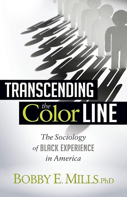 Transcending The Color Line by Bobby E. Mlls Paperback Book