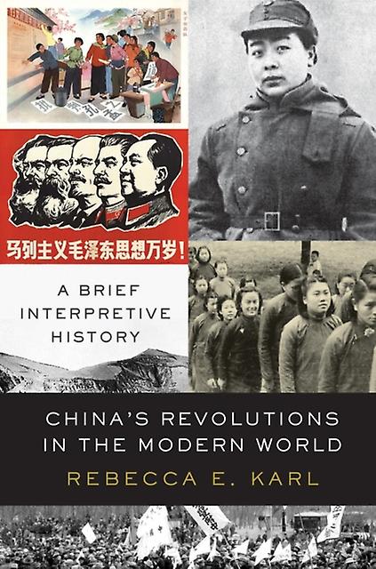 Chinas Revolutions In The Modern World by Rebecca E. Karl Paperback Book