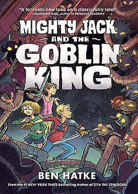 Mighty Jack And The Goblin King by Ben Hatke Paperback Book