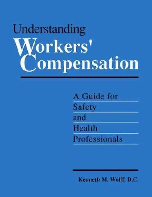 Understanding Workers Compensation by Kenneth Wolff Paperback Book