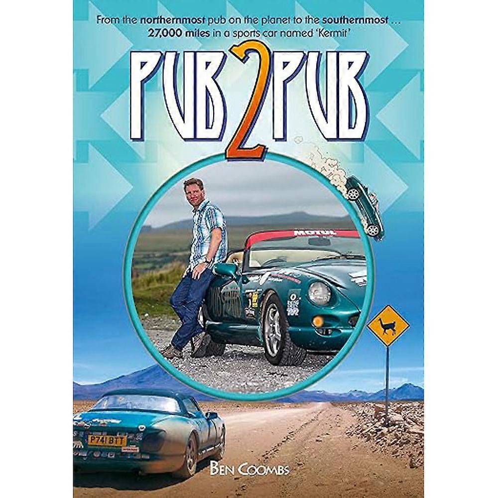 Pub2Pub From the Northernmost Pub to the Southernmost by Ben Coombs 2019