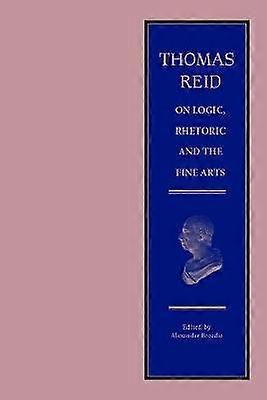 Thomas Reid on Logic Rhetoric and the Fine Arts