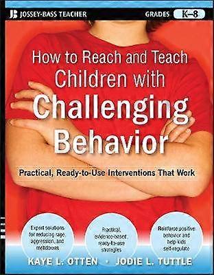 How to Reach and Teach Children with Challenging Behavior (K-8)