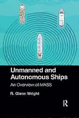 Unmanned and Autonomous Ships