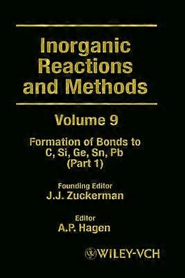Inorganic Reactions and Methods The Formation of Bonds to C Si Ge Sn Pb (Part 1)