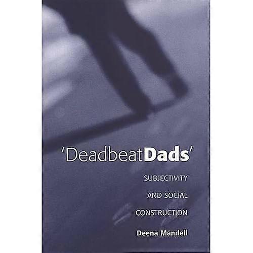 Deadbeat Dads: Subjectivity and Social Construction
