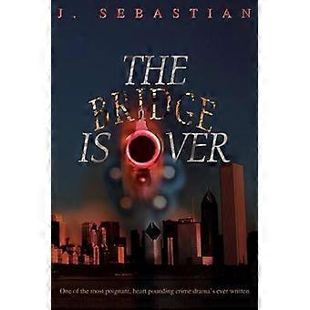 The Bridge Is Over