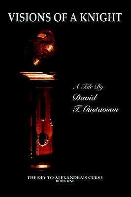 VISIONS OF A KNIGHT THE KEY TO ALEXANDRAS CURSE The Key to Alexandra's Curse