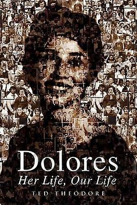 Dolores - Her Life Our Life
