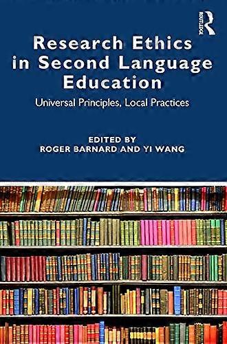 Research Ethics in Second Language Education: Universal Principles Local Practices