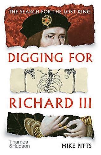 Digging for Richard III: The Search for the Lost King