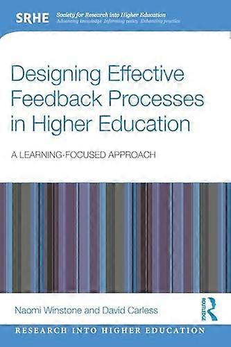 Designing Effective Feedback Processes in Higher Education: A Learning Focused Approach