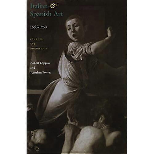 Italian and Spanish Art, 1600-1750: Sources and Documents
