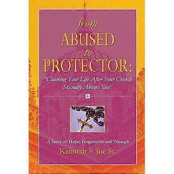 From Abused To Protector Claiming Your Life After Your Church Sexually Abuses Yo - Kenneth Joe - Paperback - en Book