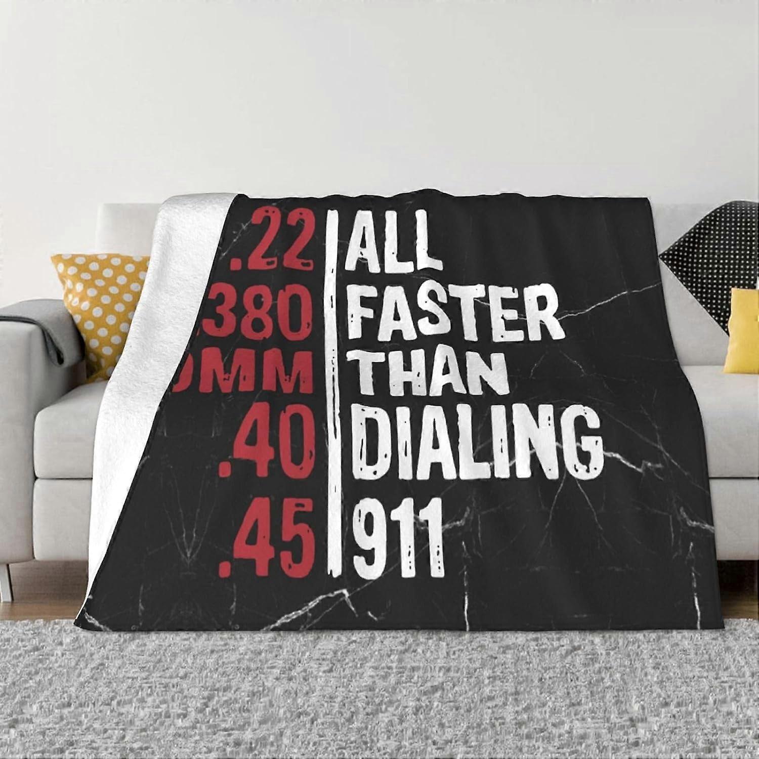 Faster Than Dialing 911 Sofa Blanket Ultra-Soft Micro Fleece Blanket Suitable for Sofa Bedroom Outdoor