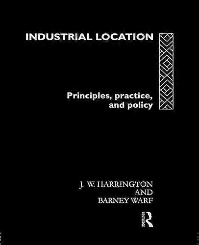 Industrial Location: Principles Practice and Policy