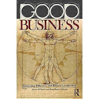 Good Business Exercising Effective and Ethical Leadership