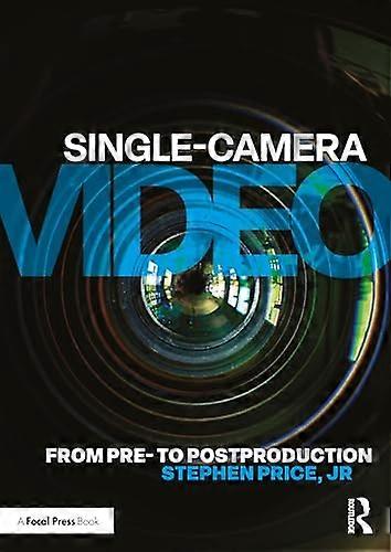 Single Camera Video: From Pre to Post Production