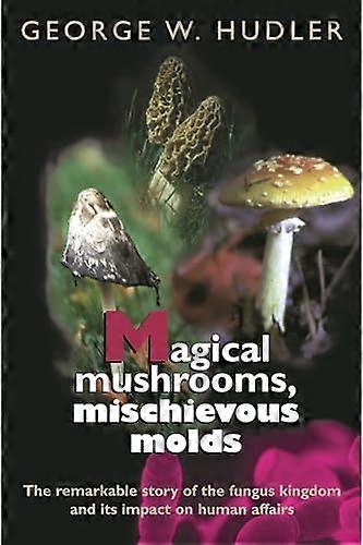 Magical Mushrooms Mischievous Molds