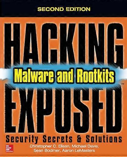 Hacking Exposed Malware & Rootkits: Security Secrets and Solutions, Second Edition