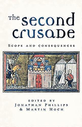 The Second Crusade: Scope and Consequences