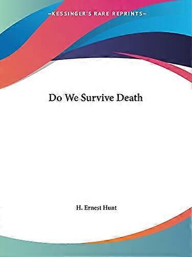 Do We Survive Death