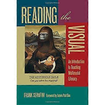 Het lezen van de visuele: An Introduction to Teaching multimodale Literacy (taal & geletterdheid) (taal en geletterdheid serie)