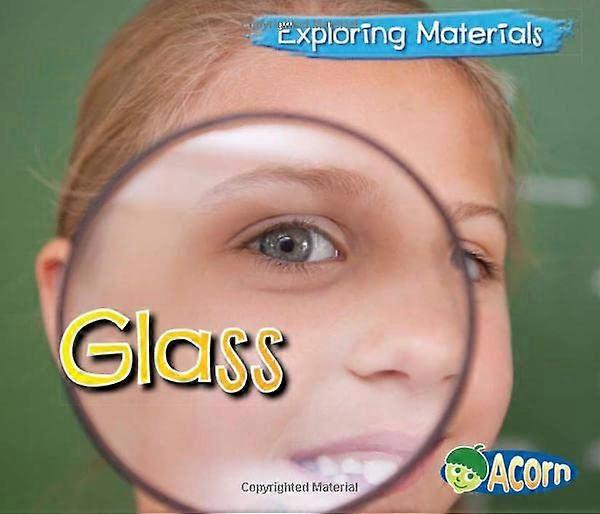 Glass (Acorn: Exploring Materials)