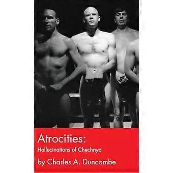 Atrocities: Hallucinations of Chechnya