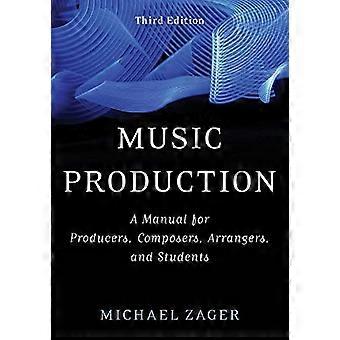 Muziekproductie: een handleiding voor producers, componisten, arrangeurs en studenten