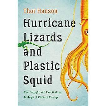 Hurrikan-Eidechsen und Plastikkalmare: Die schwierige und faszinierende Biologie des Klimawandels