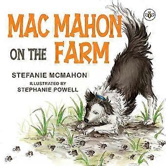 Mac Mahon On The Farm - Stefanie McMahon