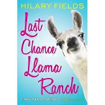 Last Chance Llama Ranch - Hilary Fields