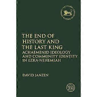 The End Of History And The Last King Achaemenid Ideology And Community Identity - David Janzen - Paperback - en Book