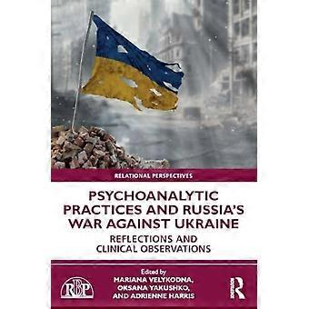 Psychoanalytische praktijken en de Russische oorlog tegen Oekraïne: reflecties en klinische observaties