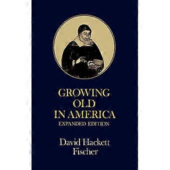 Growing Old In America The Bland-lee Lectures Delivered At Clark University - David Hackett Fischer - Paperback - English Book - History