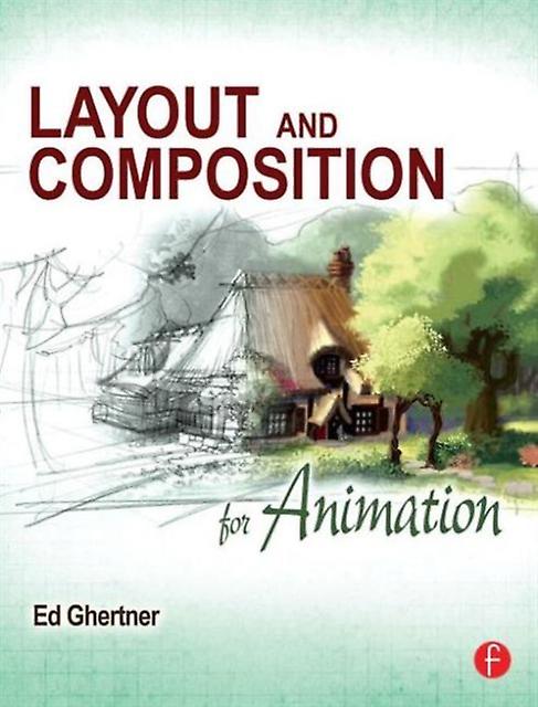 Layout And Composition For Animation by Ed Ghertner Paperback