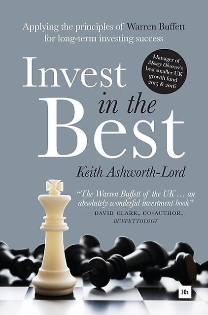 Invest In The Best by Keith AshworthLord Hardback Book