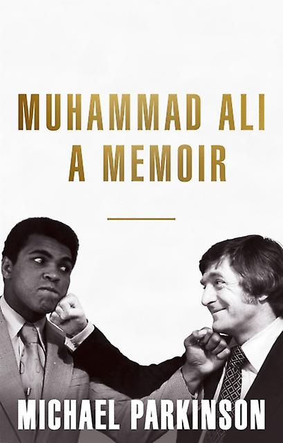 Muhammad Ali A Memoir - Michael Parkinson - Memoirs - Hodder & Stoughton - Paperback