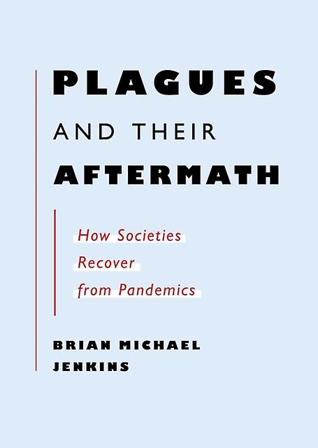 Plagues And Their Aftermath by Brian Michael Jenkins Paperback