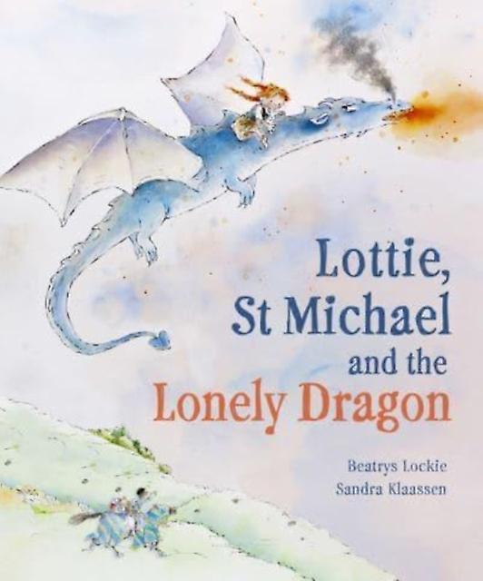 Lottie St Michael And The Lonely Dragon by Beatrys Lockie Paperback Book