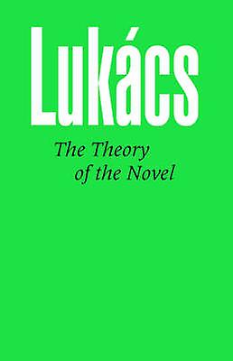 Theory Of The Novel by Georg Lukacs Paperback Book