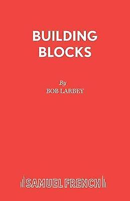 Building Blocks by Bob Larbey Paperback