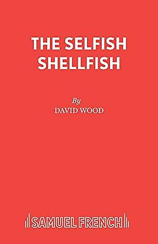 Selfish Shellfish by David Wood Paperback