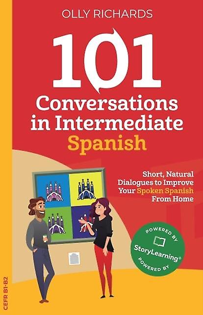 101 Conversations In Intermediate Spanish by Olly Richards Paperback
