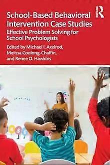 Schoolbased Behavioral Intervention Case Studies Paperback