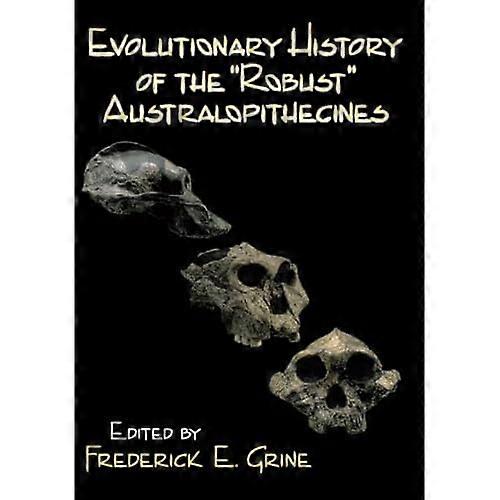 Evolutionary History of the Robust Australopithecines