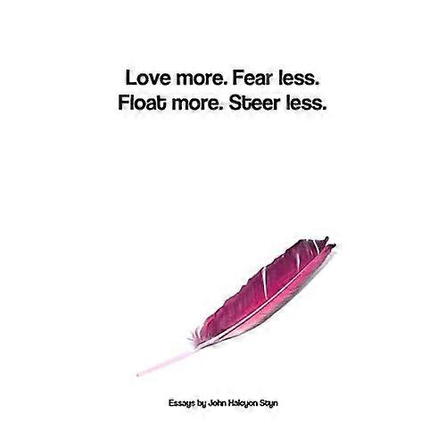 Love More. Fear Less.